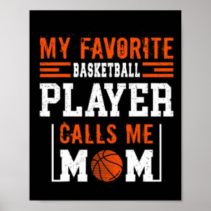 Basketball Mum My Favourite Basketball Player Call Poster