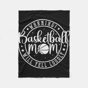 Basketball Mum Will Yell Loudly Fleece Blanket