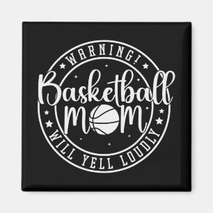 Basketball Mum Will Yell Loudly Magnet