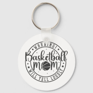 Basketball Mum Will Yell Loudly Mothers Day 1 Key Ring