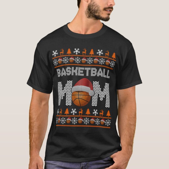 Basketball Mum Women Men 	 Basketball Ugly Christm T-Shirt (Front)