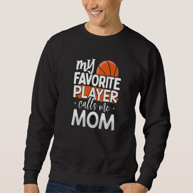 Basketball My Favourite Player Calls Me Mum Sweatshirt (Front)