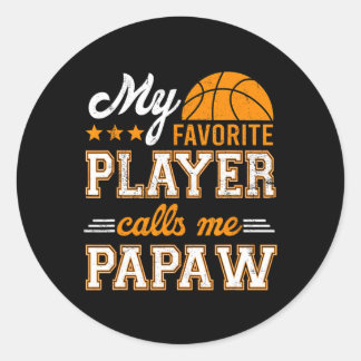 Basketball My Favourite Player Calls Me Papaw  Classic Round Sticker