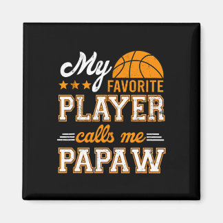 Basketball My Favourite Player Calls Me Papaw  Magnet