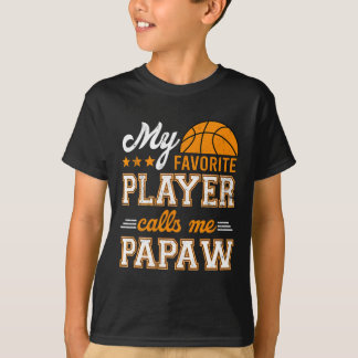 Basketball My Favourite Player Calls Me Papaw  T-Shirt