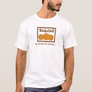 Basketball My Sport of Choice T-Shirt