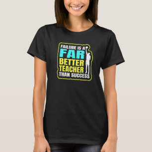 Basketball Net Sport Team Failure Is A Far Better  T-Shirt