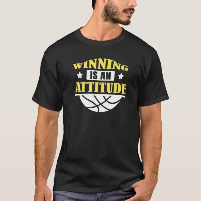 Basketball Net Sport Team Winning Is An Attitude T-Shirt (Front)