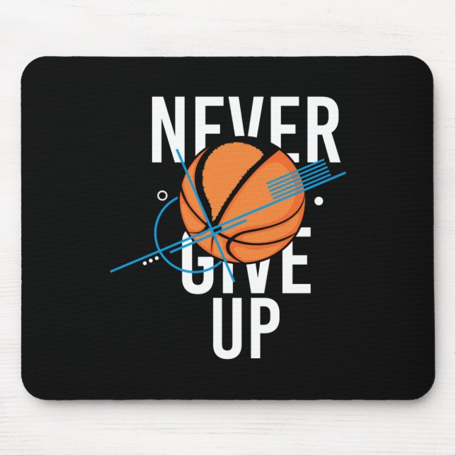 Basketball Never Give Up  Mouse Pad (Front)