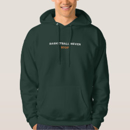 basketball never stop hoodie