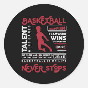 Basketball Never Stops (alternative Design)  Classic Round Sticker