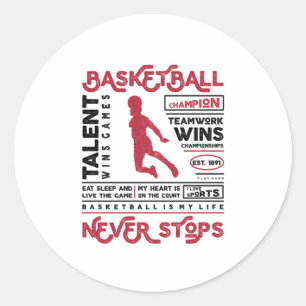 Basketball Never Stops Classic Round Sticker
