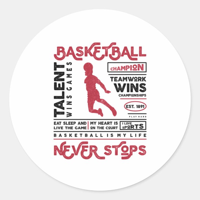 Basketball Never Stops  Classic Round Sticker (Front)