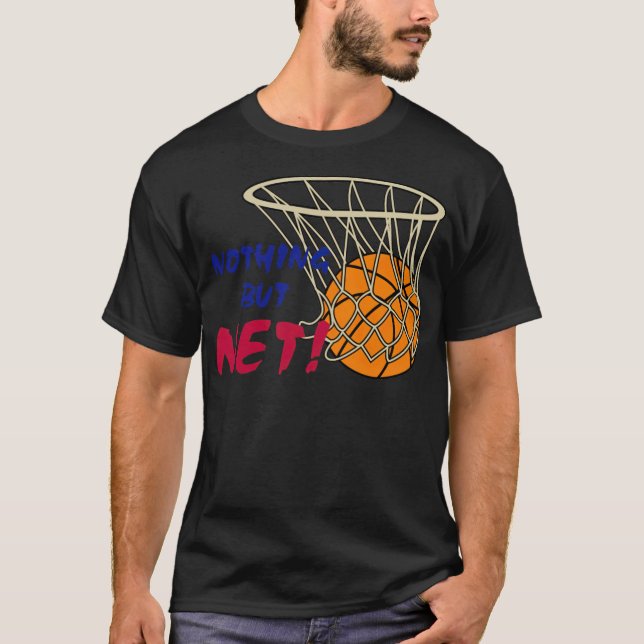 Basketball Nothing But Net basket 90s basketball  T-Shirt (Front)