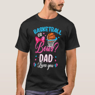 Basketball Or Bows Dad Loves You Gender Reveal Pin T-Shirt
