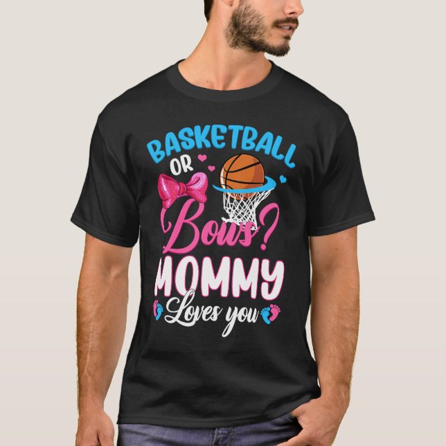 Basketball Or Bows Mommy Loves You Gender Baby Rev T-Shirt (Front)