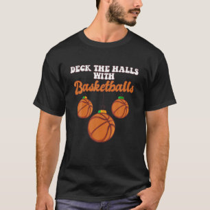 Basketball Player Coach Christmas Balls Deck The H T-Shirt