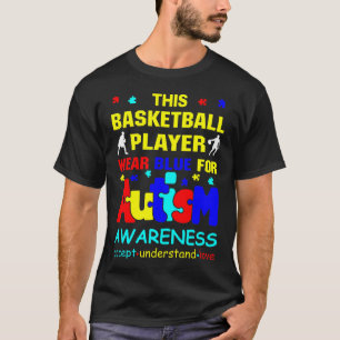Basketball Player Wear Blue for Autism Awareness T-Shirt