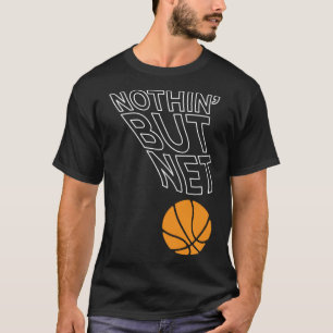 Basketball Players  Nothinu2019 But Net  SWISH  Ty T-Shirt