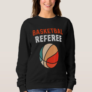 Basketball Referee Master Of The Rules Law Of Game Sweatshirt
