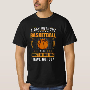 Basketball Saying Funny T-Shirt