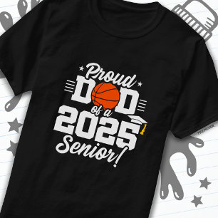 Basketball Senior Class 2025 Graduation Proud Dad T-Shirt