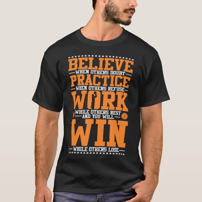 Basketball Shirt - Believe Practice Work Win (Front)