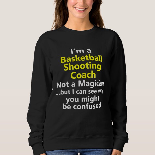 Basketball Shooting Coach Trainer Jump Shot Shoote Sweatshirt (Front)
