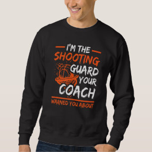 Basketball Shooting Guard  Basketball Player Sweatshirt