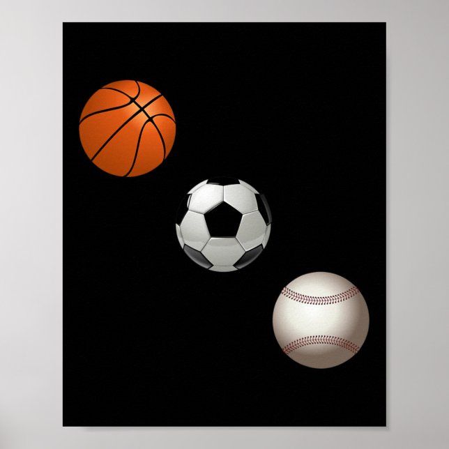 Basketball Soccer And Baseball Are My Favourite Sp Poster (Front)
