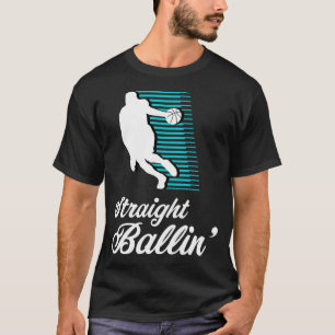 Basketball Streetball Straight Ballin' Cool Design T-Shirt