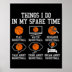 Basketball things do in spare time bball player poster