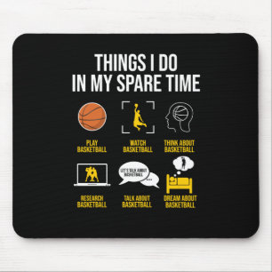 Basketball - Things I Do In My Spare Time Mouse Pad