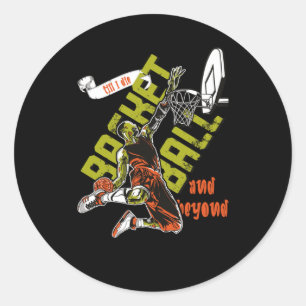 Basketball Till I Die And Beyond Classic Round Sticker
