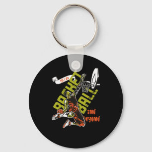 Basketball Till I Die And Beyond  Key Ring