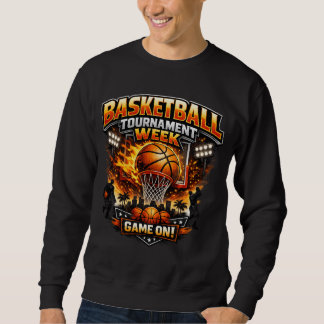 Basketball Tournament Week T‑Shirt Sweatshirt