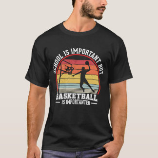 Basketball Vintage Slogan Funny T-Shirt