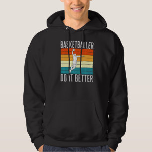 Basketballer Do It Better Basketball Hoodie