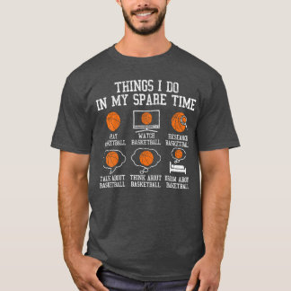 Basketballhings I Do in My Spareime Bball Player S T-Shirt