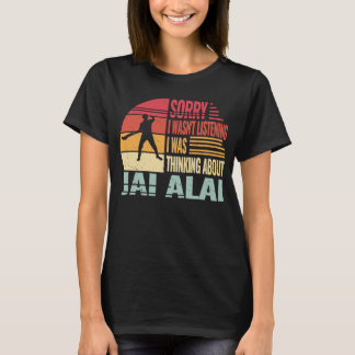 Basque Ball Sport retro Sorry I wasn't listening J T-Shirt