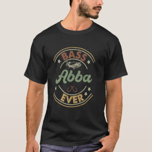 Bass Abba Ever Vintage Bass Fishing Jokes Birthday T-Shirt