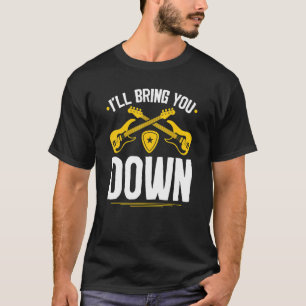 Bass Bring You Down Electric Bass Guitar Players T-Shirt