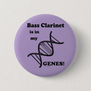 Bass Clarinet Is In My Genes 6 Cm Round Badge