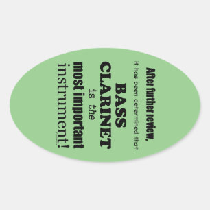 Bass Clarinet  Most Important Instrument Oval Stic Sticker