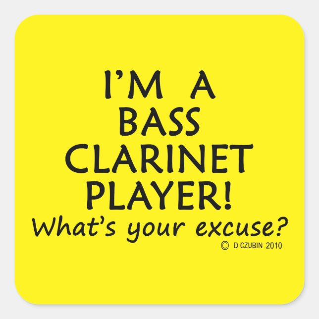Bass Clarinet Player Excuse Square Sticker (Front)