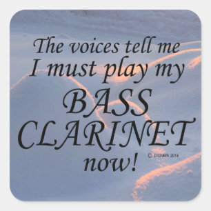Bass Clarinet Voices Say Must Play Square Sticker