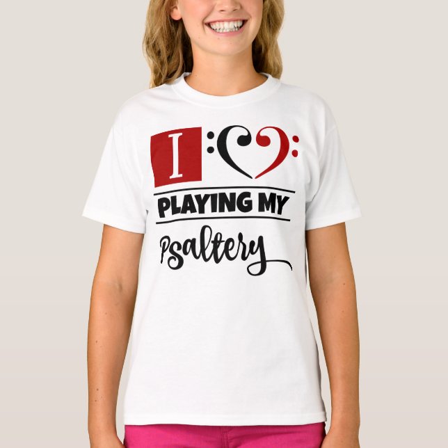 Bass Clef Heart I Love Playing My Psaltery T-Shirt (Front)