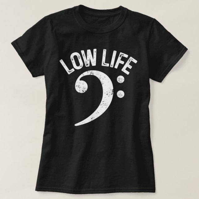 Bass Clef Low Life Music Marching Band Low Brass B T-Shirt (Design Front)