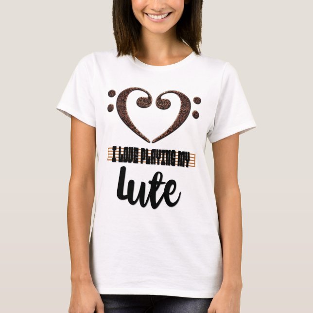 Bass Clef Musical Heart I Love Playing My Lute T-Shirt (Front)