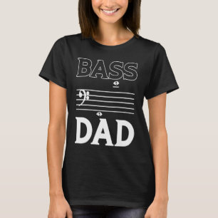 Bass Dad Music Choir Musician Theatre Opera Singer T-Shirt